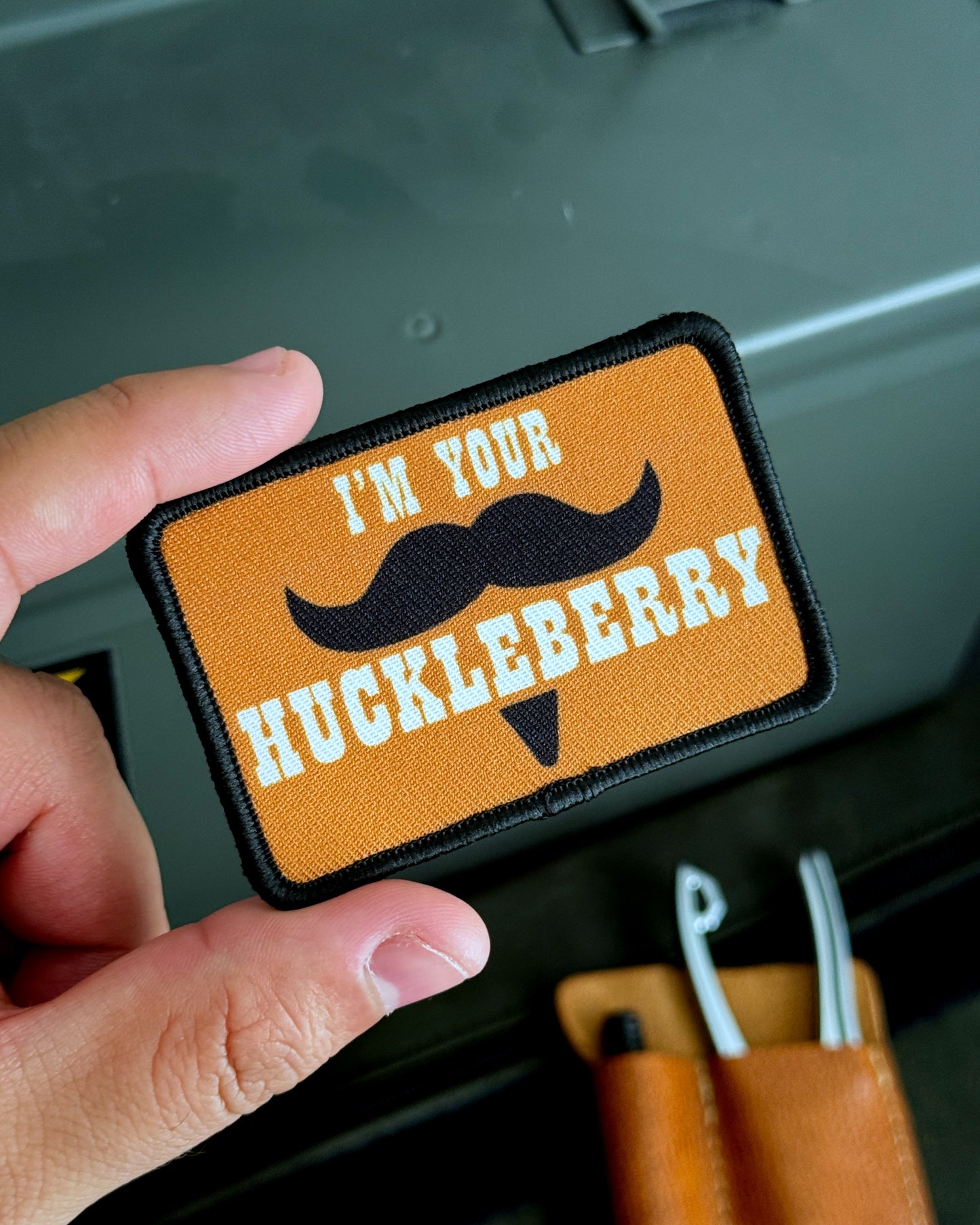 I'M YOUR HUCKLEBERRY PATCH