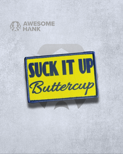 SUCK IT UP BUTTERCUP PATCH